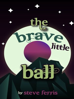 cover image of The Brave Little Ball